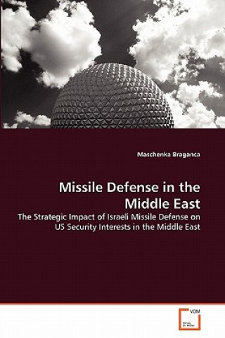 Βιβλίο Missile Defense in the Middle East Maschenka Braganca