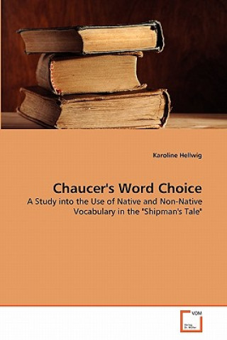 Könyv Chaucer's Word Choice Karoline Hellwig