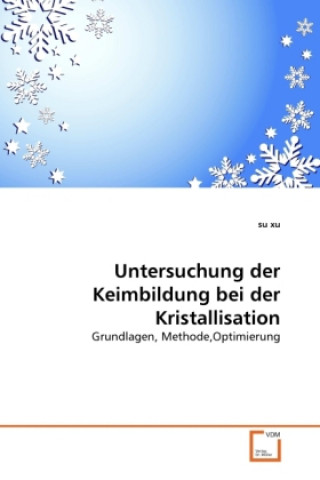 Kniha Untersuchung der Keimbildung bei der Kristallisation Su Xu