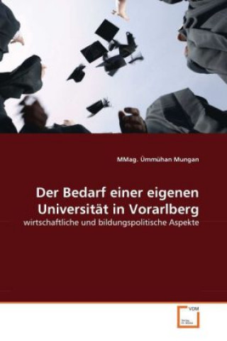 Carte Der Bedarf einer eigenen Universität in Vorarlberg Ümmühan Mungan