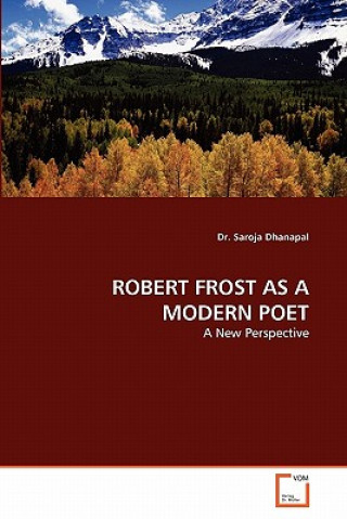 Kniha Robert Frost as a Modern Poet Saroja Dhanapal