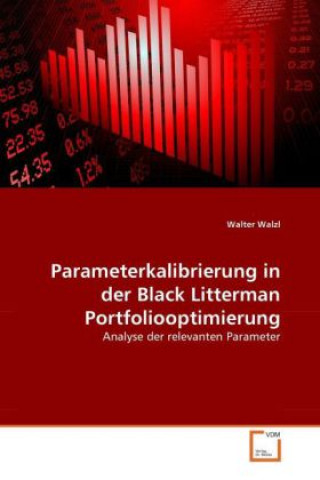 Carte Parameterkalibrierung in der Black Litterman Portfoliooptimierung Walter Walzl