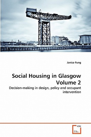 Livre Social Housing in Glasgow Volume 2 Janice Fung