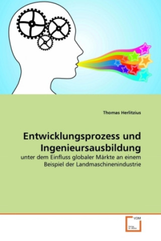 Kniha Entwicklungsprozess und Ingenieursausbildung Thomas Herlitzius