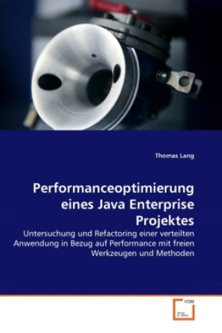 Knjiga Performanceoptimierung eines Java Enterprise Projektes Thomas Lang