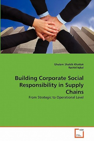 Kniha Building Corporate Social Responsibility in Supply Chains Ghulam Shabib Khattak