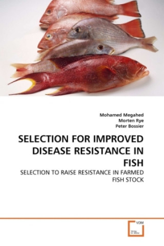 Kniha SELECTION FOR IMPROVED DISEASE RESISTANCE IN FISH Mohamed Megahed