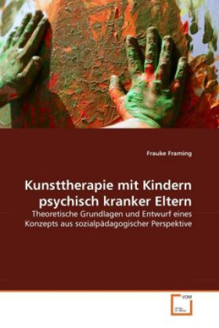 Carte Kunsttherapie mit Kindern psychisch kranker Eltern Frauke Framing