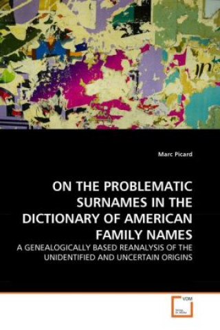 Kniha On the Problematic Surnames in the Dictionary of American Family Names Dr Marc Picard