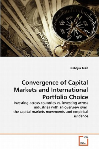 Kniha Convergence of Capital Markets and International Portfolio Choice Nebojsa Tesic