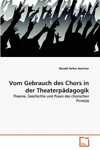 Kniha Vom Gebrauch des Chors in der Theaterpadagogik Harald Volker Sommer