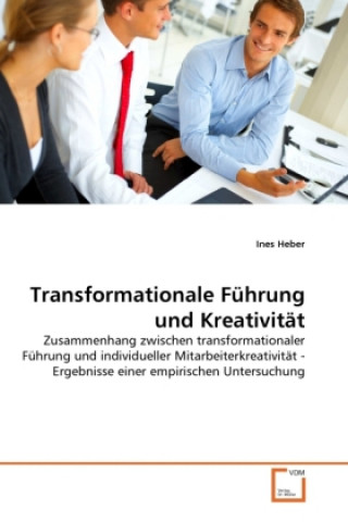 Livre Transformationale Führung und Kreativität Ines Heber