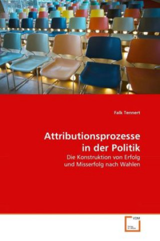 Książka Attributionsprozesse in der Politik Falk Tennert