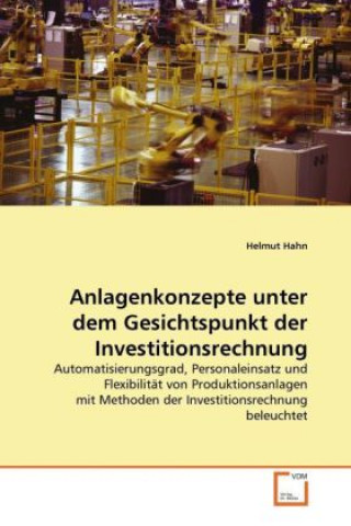 Kniha Anlagenkonzepte unter dem Gesichtspunkt der Investitionsrechnung Helmut Hahn