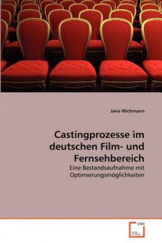 Carte Castingprozesse im deutschen Film- und Fernsehbereich Jana Wichmann