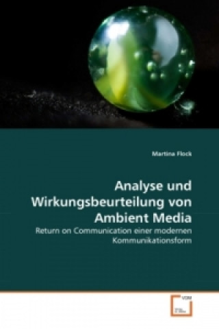 Kniha Analyse und Wirkungsbeurteilung von Ambient Media Martina Flock