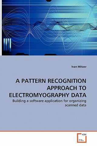 Kniha Pattern Recognition Approach to Electromyography Data Ivan Mitzev