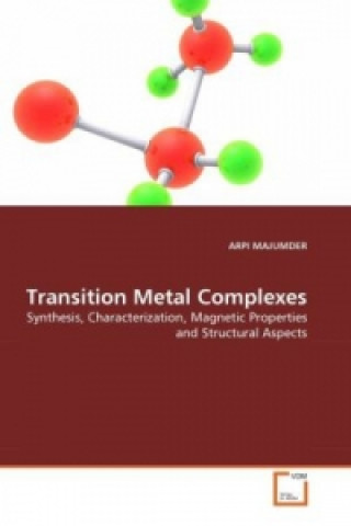 Kniha Transition Metal Complexes Arpi Majumder