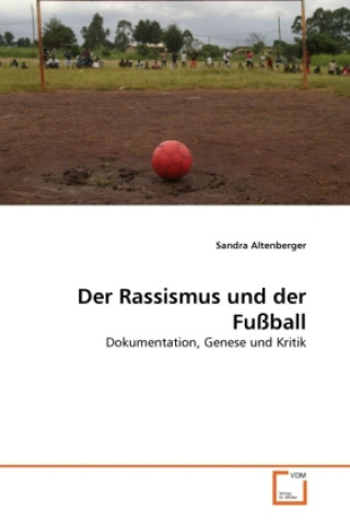 Kniha Der Rassismus und der Fußball Sandra Altenberger