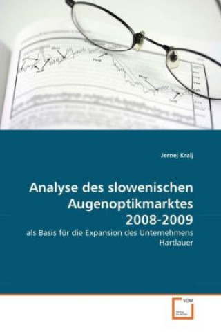 Kniha Analyse des slowenischen Augenoptikmarktes 2008-2009 Jernej Kralj