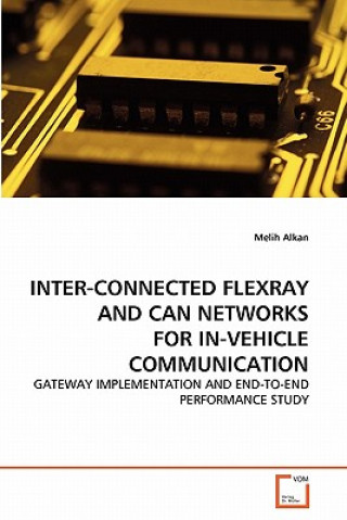 Książka Inter-Connected Flexray and Can Networks for In-Vehicle Communication Melih Alkan