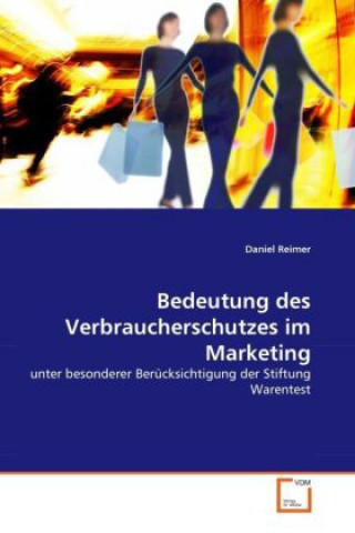 Carte Bedeutung des Verbraucherschutzes im Marketing Daniel Reimer