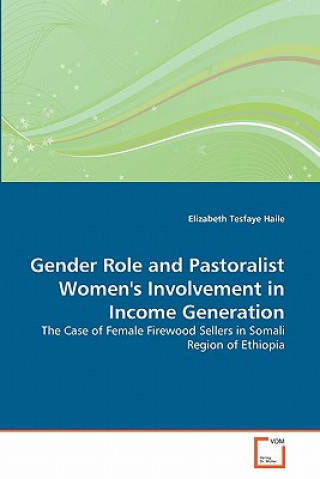 Buch Gender Role and Pastoralist Women's Involvement in Income Generation Elizabeth Tesfaye Haile