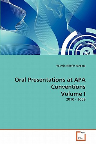 Knjiga Oral Presentations at APA Conventions Volume I Yasmin Nilofer Farooqi