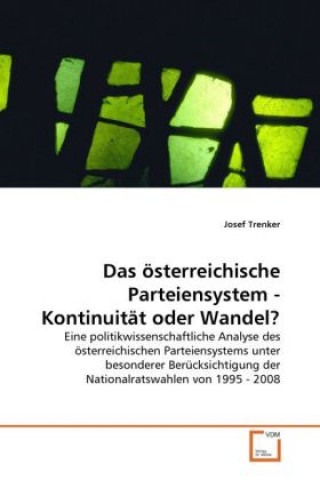 Kniha Das österreichische Parteiensystem - Kontinuität oder Wandel? Josef Trenker