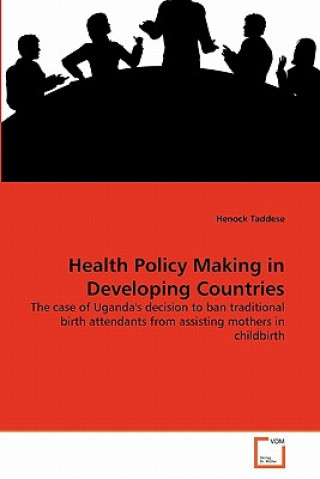 Carte Health Policy Making in Developing Countries Henock Taddese