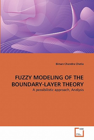 Könyv Fuzzy Modeling of the Boundary-Layer Theory Biman Chandra Chetia