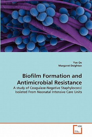 Kniha Biofilm Formation and Antimicrobial Resistance Yue Qu