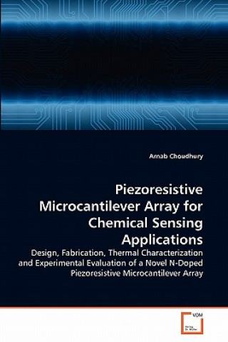 Kniha Piezoresistive Microcantilever Array for Chemical Sensing Applications Arnab Choudhury