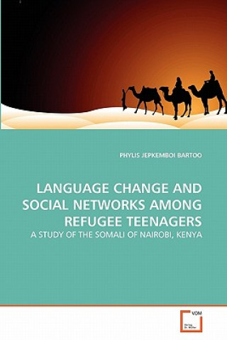 Książka Language Change and Social Networks Among Refugee Teenagers Phylis J. Bartoo