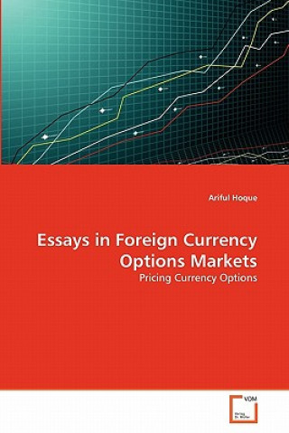 Livre Essays in Foreign Currency Options Markets Ariful Hoque