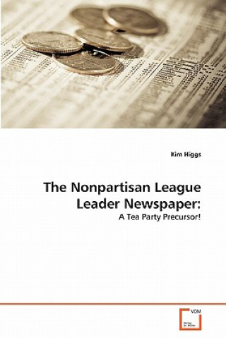 Kniha Nonpartisan League Leader Newspaper Kim Higgs