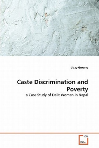 Knjiga Caste Discrimination and Poverty Uday Gurung