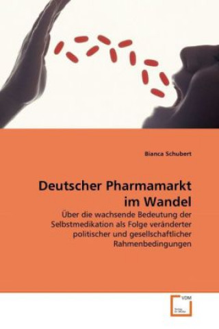 Książka Deutscher Pharmamarkt im Wandel Bianca Schubert