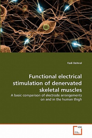 Livre Functional electrical stimulation of denervated skeletal muscles Fadi Dohnal