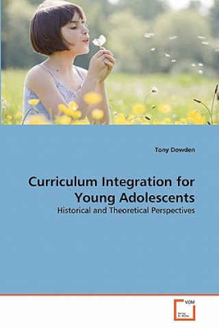 Kniha Curriculum Integration for Young Adolescents Tony Dowden