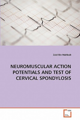 Carte Neuromuscular Action Potentials and Test of Cervical Spondylosis Zaid Bin Mahbub