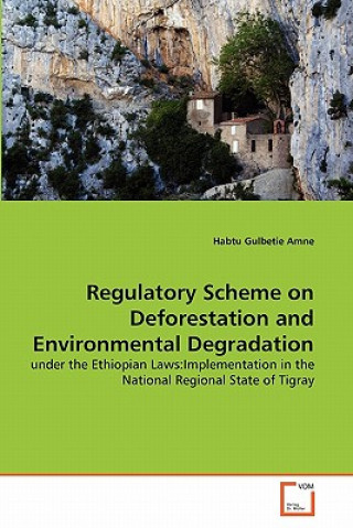 Carte Regulatory Scheme on Deforestation and Environmental Degradation Habtu Gulbetie Amne