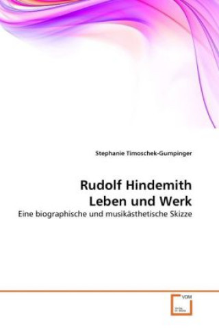 Kniha Rudolf Hindemith Leben und Werk Stephanie Timoschek-Gumpinger