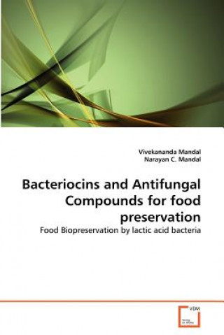 Książka Bacteriocins and Antifungal Compounds for food preservation Vivekananda Mandal