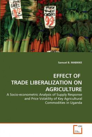 Kniha Effect of Trade Liberalization on Agriculture Samuel B. Mabikke