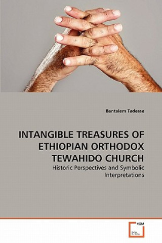 Kniha Intangible Treasures of Ethiopian Orthodox Tewahido Church Bantalem Tadesse