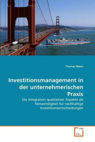 Kniha Investitionsmanagement in der unternehmerischen Praxis Thomas Maier