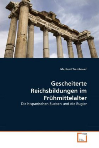 Kniha Gescheiterte Reichsbildungen im Frühmittelalter Manfred Trambauer