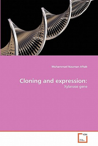 Könyv Cloning and expression Muhammad Nauman Aftab