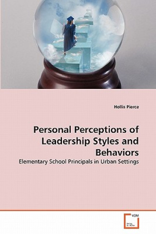Carte Personal Perceptions of Leadership Styles and Behaviors Hollis Pierce